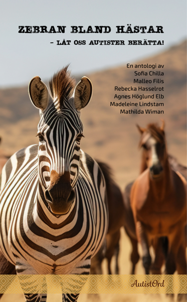 Zebran bland hästar – låt oss autister berätta (bok 2)